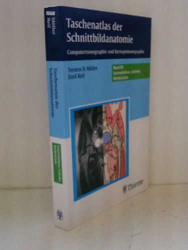 Stock image for Taschenatlas der Schnittbildanatomie. Computertomographie und Kernspintomographie: Taschenatlas der Schnittbildanatomie 3. Wirbelsule, Extremitten, Gelenke: BD 3 for sale by medimops