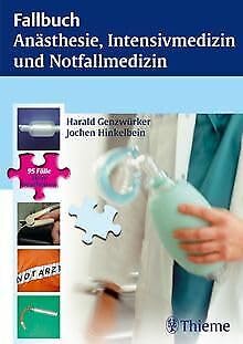 Fallbuch Anästhesie, Intensivmedizin und Notfallmedizin - Genzwürker, Harald, Hinkelbein, Jochen