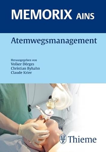 Stock image for Atemwegsmanagement Reihe, MEMORIX AINS Atemwegssicherung Atmung Beatmung Beatmungstechniken Blutung Endotracheale Intubation Guedel-Tubus Endokrinologie Diabetologie Intensivmedizin Intubationsendoskopie Jet-Ventilation Koniotomie Maskenbeatmung Notfall Proxygenierung [Gebundene Ausgabe] Christian Byhahn (Herausgeber), Volker Drges (Herausgeber), Claude Krier (Herausgeber), Berthold Bein (Mitwirkende), Ansgar Brambrink (Mitwirkende), Jan-Thorsten Grsner (Mitwirkende), Gilbert Heller (Mitwirkende), Albrecht Henn-Beilharz (Mitwirkende), Christian Hofstetter (Mitwirkende), Uwe Klein (Mitwirkende), Heiner Krieter (Mitwirkende), Sandra Kurz (Mitwirkende), Gsta Lotz (Mitwirkende), Dirk Meininger (Mitwirkende), Fritz Mertzlufft (Mitwirkende), Gtz Serocki (Mitwirkende), Andreas Thierbach (Mitwirkende), Arnd Timmermann (Mitwirkende), Wolfram Wilhelm (Mitwirkende) for sale by BUCHSERVICE / ANTIQUARIAT Lars Lutzer