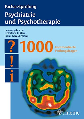 9783131404718: Facharztprfung Psychiatrie und Psychotherapie: 1000 kommentierte Prfungsfragen