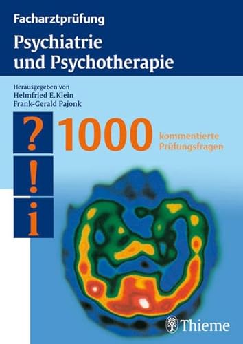 Stock image for Facharztprfung Psychiatrie und Psychotherapie: 1000 kommentierte Prfungsfragen Reihe, FACHARZTPRFUNGSREIH von Helmfried E. Klein (Herausgeber), Frank-Gerald Bernhard Pajonk (Herausgeber), Manfred Ackenheil-Erben (Mitwirkende), Michaela Amering (Mitwirkende), Ion-George Anghelescu (Mitwirkende), Anil Batra (Mitwirkende), Mathias Berger (Mitwirkende), Isaac Bermejo (Mitwirkende), Michael Berner (Mitwirkende), Gerhard Buchkremer (Mitwirkende), Christopher Dedner (Mitwirkende), Michael Dettling (Mitwirkende), Gerhard Wilhelm Eschweiler (Mitwirkende), Manfred Fichter (Mitwirkende), Wolfgang Fleischhacker (Mitwirkende), Hans Frstl (Mitwirkende), Wilfried Gnther (Mitwirkende), Ekkehard Haen (Mitwirkende), Gabriele Hiller (Mitwirkende), Rdiger Holzbach (Mitwirkende), Martin Hrter (Mitwirkende), Birgit Janssen (Mitwirkende), Heinz Katschnig (Mitwirkende), Stefan Klingberg (Mitwirkende), Levente Kriston (Mitwirkende), Kai-Uwe Khn (Mitwirkende), Gabriele Leitlein (Mitwirkende), Matthias R for sale by BUCHSERVICE / ANTIQUARIAT Lars Lutzer