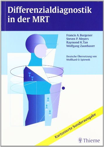 Beispielbild fr Differenzialdiagnostik in der MRT von Francis A. Burgener (Autor), Ray Tan (Autor) Steven P. Meyers, Raymond K Tan, Wolfgang Zaunbauer Radiologie Bildgebende Verfahren Kernspintomographie MRT Differentialdiagnose Differenzialdiagnose Kernresonanztomographie Kernspintomographie Magnetresonanztomographie Orthopdie Radiologe Klinik Praxis HumanMedizin Klinische Fcher Bildgebendes Verfahren Ein Nachschlagewerk fr alle, die MRT-Bilder interpretieren Sortiert nach radiologischen Befunden sind in diesem reichhaltig illustrierten Buch magnetresonanztomographische Schnittbilder zahlreicher hufiger und seltener erworbener und angeborener Erkrankungen zusammengefasst. Neben dem radiologischen Erscheinungsbild findet sich eine kurze tabellarische Zusammenfassung wichtiger demographischer, pathologischer und klinischer Merkmale der Krankheit. Das Buch ist anatomisch in die Bereiche Gehirn, Kopf und Hals, Wirbelsule, Bewegungsapparat, Thorax, Abdomen und Becken gegliedert. Alle Erkrankungen und zum Verkauf von BUCHSERVICE / ANTIQUARIAT Lars Lutzer