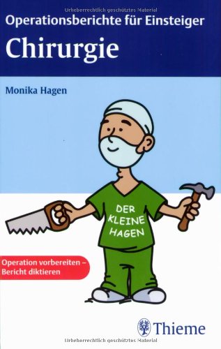 Stock image for Operationsberichte fr Einsteiger Chirurgie von Monika Hagen (Autor), Christiane von Solodkoff (Illustrator) Standardeingriffe Operationen Indikationsstellung. Zeichnungen der Hautschnitte Operationen OP-Schritte Nachsorgeplne Nahtlehre Nahttechniken Allgemeinchirurgie Viszeralchirurgie Urologie Gefchirurgie Proktologie Traumatologie Altes Problem - neues Lsungskonzept. Operation vorbereiten - Bericht diktieren Effektive Vorbereitung der ersten eigenen Operationen durch klare Indikationsstellung. Zeichnungen der Hautschnitte zu fast allen Operationen. Exakte, korrekte und umfassende Beschreibung der OP-Schritte. Tipps fr Nachsorgeplne. Sicherheit whrend des Eingriffs durch kleine Nahtlehre mit den wichtigsten Nahttechniken. Beschrnkung auf die wesentlichen OP-Schritte. Praktische Diktierhilfe beim Verfassen der OP-Berichte durch detaillierte Erluterung des Eingriffs. Der praktische Leitfaden fr den operativen Einsteigerchirurgische Assistenten der ersten 2-3 Jahre, Studenten for sale by BUCHSERVICE / ANTIQUARIAT Lars Lutzer