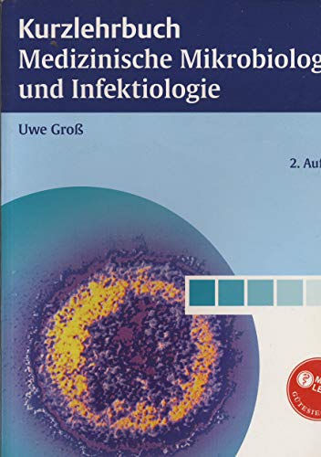 Beispielbild fr Kurzlehrbuch Medizinische Mikrobiologie und Infektiologie: Nach neuer AO mit den Fchern: Mikrobiologie, Virologie, Hygiene sowie Infektiologie und Immunologie. Mit MEDILEARN-Gtesiegel zum Verkauf von medimops