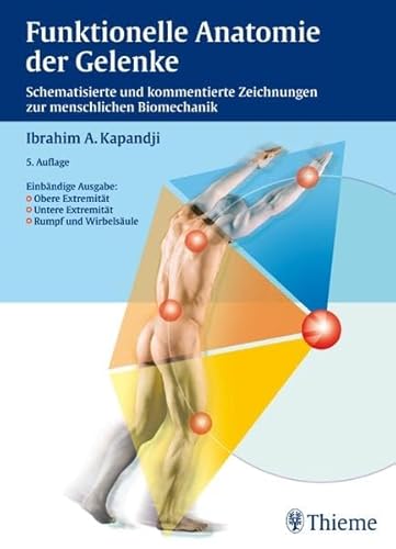 Stock image for Funktionelle Anatomie der Gelenke: Schematisierte und kommentierte Zeichnungen zur menschlichen Biomechanik Medizin Pharmazie Gesundheitsfachberufe HumanMedizin Pharmazie Physiotherapie Ergotherapie Orthopdie Abduktion ABDUKTION Adduktion Anatomie Bnder Beweglichkeit Bewegungsapparat Biomechanik Ellenbogen Ellenbogengelenk Extremitten Extremitten Gliedmaen Funktionelle Anatomie Fu Gelenk Gelenke Gelenkmechanik Hand Handgelenk AllgemeinMedizin Medizinische Fachberufe Hftgelenk Kapsel Kniegelenk Knochen Knorpel Kreuzbnder Ligamente Muskeln Patella Physiotherapie Pronation Rotation Rumpf Schulter Sportbiologie Sportmedizin Sprunggelenk Supination Wirbelsule Jrgen Koebke Ibrahim A. Kapandji (Autor) Einbndige Ausgabe mit den drei Teilen Das Buch enthlt alle drei Teile der Biomechanik: - obere Extremitt, - untere Extremitt - Rumpf und Wirbelsule Funktionelle Anatomie der Gelenke for sale by BUCHSERVICE / ANTIQUARIAT Lars Lutzer