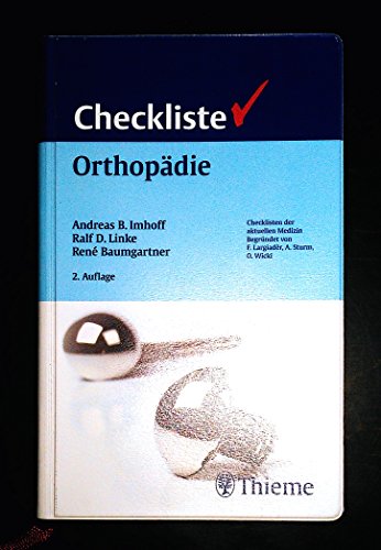 Checkliste Orthopädie : 82 Tabellen. - Andreas B. und Ralf D. Linke Imhoff