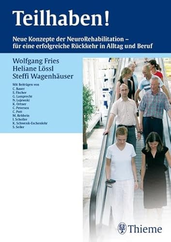 Beispielbild fr Teilhaben!: Neue Konzepte der NeuroRehabilitation fr eine erfolgreiche Rckkehr in Alltag und Beruf zum Verkauf von medimops