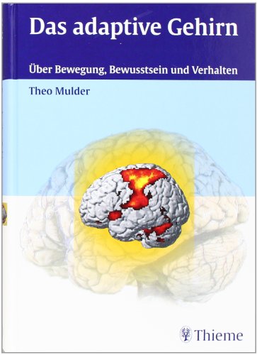 9783131433619: Das adaptive Gehirn : ber Bewegung, Bewusstsein und Verhalten