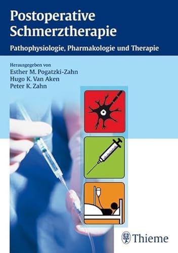 Stock image for Postoperative Schmerztherapie: Pathophysiologie, Pharmakologie und Therapie for sale by medimops