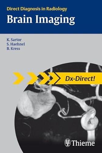 Brain Imaging: Direct Diagnosis in Radiology Sartor, Klaus; Haehnel, Stefan and Kress, Bodo - Sartor, Klaus; Haehnel, Stefan; Kress, Bodo