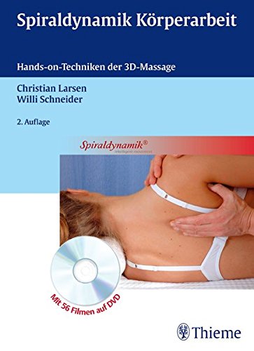 9783131442222: Spiraldynamik Krperarbeit: Hands on-Techniken der 3D-Massage