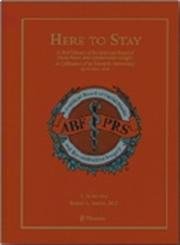 9783131442710: Here to Stay: A Brief History of the American Board of Facial Plastic and Reconstructive Surgery in Celebration of Its Twentieth Anniversary September 2006