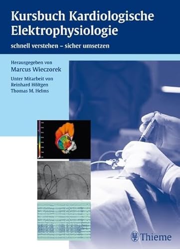 9783131452818: Kursbuch Kardiologische Elektrophysiologie