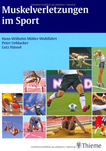Muskelverletzungen im Sport - Müller-Wohlfahrt, Hans-W., Peter Ueblacker und Lutz Hänsel