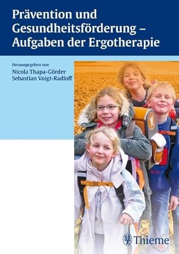 9783131474810: Prvention und Gesundheitsfrderung - Aufgaben der Ergotherapie