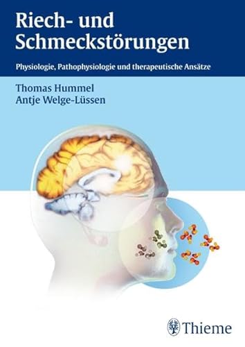 Riech- und Schmeckstörungen: Physiologie, Pathophysiologie und therapeutische Ansätze - Thomas Hummel