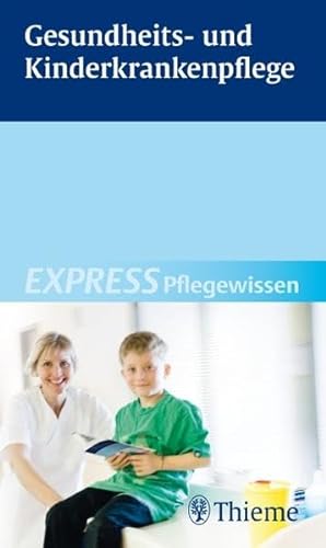 9783131498212: Gesundheits- und Kinderkrankenpflege: EXPRESS Pflegewissen