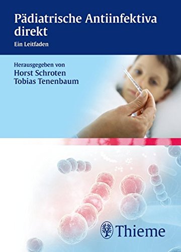 9783131500311: Pdiatrische Antiinfektiva direkt: Ein Leitfaden
