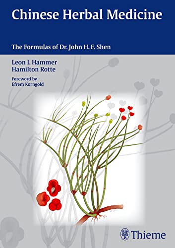 9783131500717: Chinese Herbal Medicine: The Formulas of Dr. John H. F. Shen