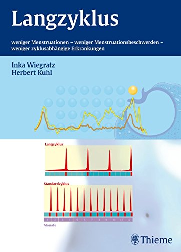 9783131533012: Langzyklus: Weniger Menstruationen - weniger Menstruationsbeschwerden - weniger zyklusabhngige Erkrankungen