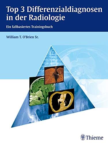 Top 3 Differenzialdiagnosen in der Radiologie - William T. O'Brien