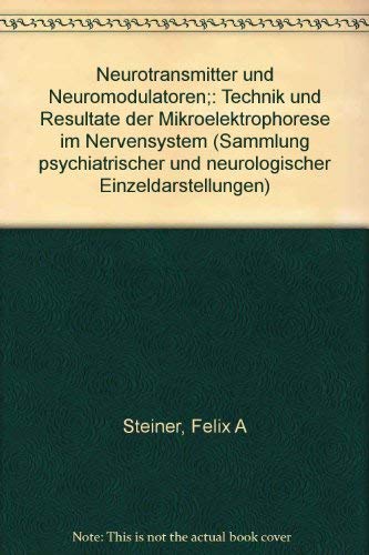 9783131584014: Neurotransmitter und Neuromodulatoren : Technik u. Resultate d. Mikroelektrophorese im Nervensystem. (=Sammlung psychiatrischer und neurologischer Einzeldarstellungen).