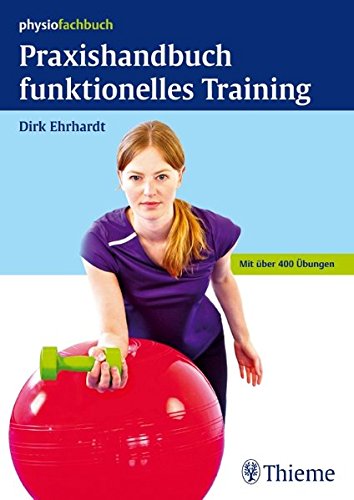 9783131624819: Ehrhardt, D: Praxishandbuch funktionelles Training