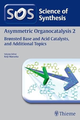 Beispielbild fr Science of Synthesis: Asymmetric Organocatalysis Vol. 2: Bronsted Base and Acid Catalysts, and Additional Topics (Science of Synthesis, 2) zum Verkauf von Romtrade Corp.