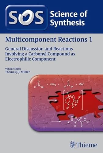 Stock image for Science of Synthesis: Multicomponent Reactions Vol. 1: General Discussion and Reactions Involving a Carbonyl Compound as Electrophilic Component for sale by Y-Not-Books
