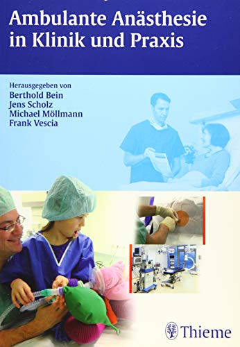 Beispielbild fr Ambulante Ansthesie in Klinik und Praxis. hrsg. von Berthold Bein . Unter Mitarb. von Peter Bartelme . zum Verkauf von Buchhandlung Neues Leben