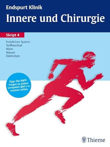 Beispielbild fr Endspurt Klinik Skript 4: Innere und Chirurgie: Endokrines System, Stoffwechsel, Niere, Wasser, Elektrolyte zum Verkauf von medimops