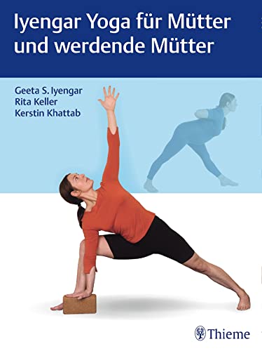 Beispielbild fr Iyengar Yoga fr Mtter und werdende Mtter zum Verkauf von medimops