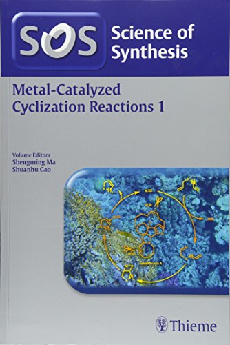 9783131998712: Science of Synthesis: Metal-Catalyzed Cyclization Reactions Vol. 1