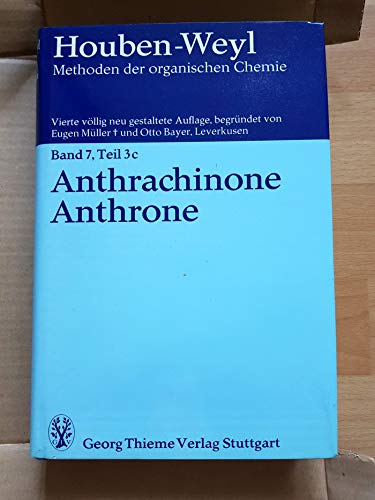 Stock image for Methods of Organic Chemistry, Ln; Methoden der organischen Chemie, Ln, Bd.7/3c, Anthrachinone, 10-Anthrone: Bd. VII/3c for sale by NEPO UG