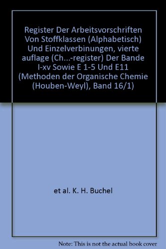 9783132164048: Register Der Arbeitsvorschriften Von Stoffklassen (Alphabetisch) Und Einzelverbinungen (Ch...-register) Der Bande I-xv Sowie E 1-5 Und E11 (Methoden der Organische Chemie (Houben-Weyl), Band 16/1)