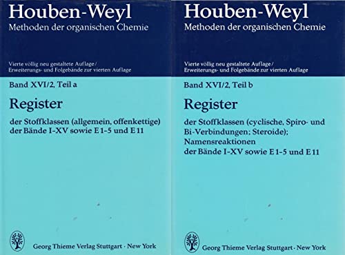 Imagen de archivo de Methoden der Organischen Chemie (Houben-Weyl): Band XVI / 2 Teil a : Register der Stoffklassen (allgemain, offenkettige) der Bande I - XV sowie E1 - 5 und E11 a la venta por The Book Exchange