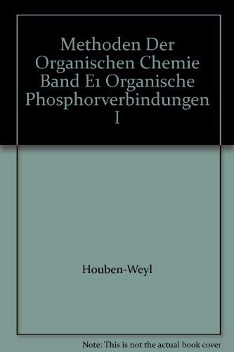 Houben-Weyl Methods of Organic Chemistry Vol. E 1, 4th Edition Supplement Organic Phosphorus Compounds I - Bestmann, Hans-Jürgen, Klaus Jödden und Dieter Klamann