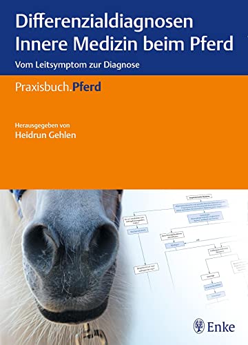 Differenzialdiagnosen Innere Medizin beim Pferd : Vom Leitsymptom zur Diagnose - Heidrun Gehlen