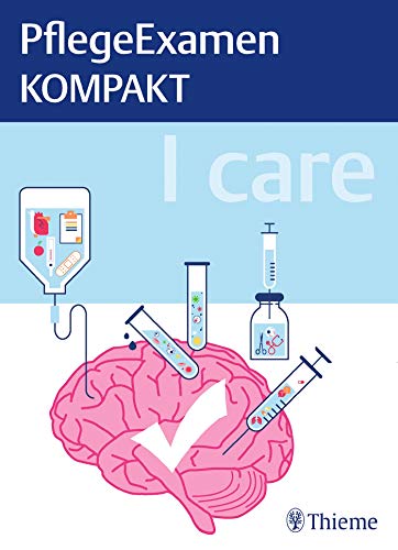 I care - PflegeExamen KOMPAKT - Georg Thieme Verlag KG