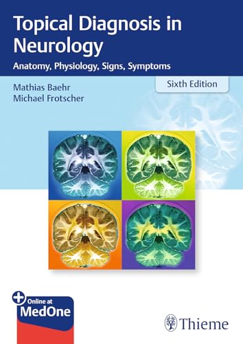 Beispielbild fr Topical Diagnosis in Neurology: Anatomy, Physiology, Signs, Symptoms zum Verkauf von medimops