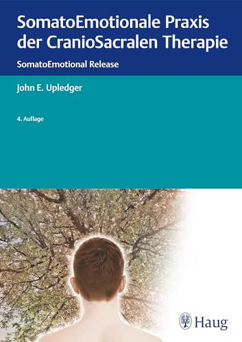 Imagen de archivo de SomatoEmotionale Praxis der CranioSacralen Therapie: SomatoEmotional Release a la venta por Revaluation Books