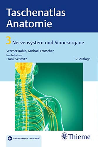 Stock image for Taschenatlas Anatomie 03: Nervensystem und Sinnesorgane Frotscher, Michael; Kahle, Werner and Schmitz, Frank for sale by Brook Bookstore