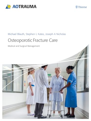 Beispielbild fr Osteoporotic Fracture Care: Medical and Surgical Management zum Verkauf von medimops