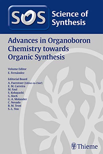 Stock image for Science of Synthesis: Advances in Organoboron Chemistry Towards Organic Synthesis for sale by Revaluation Books