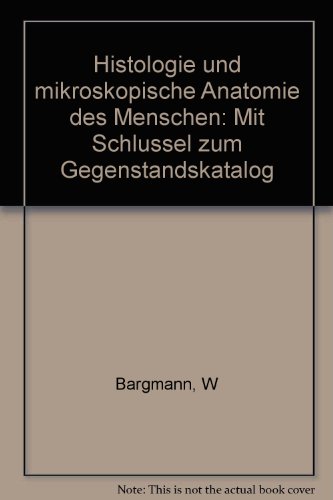 Stock image for Histologie und mikroskopische Anatomie des Menschen. Mit Schlssel zum Gegenstandskatalog for sale by medimops