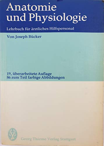 Anatomie und Physiologie. Lehrbuch für ärztliches Hilfspersonal. - BÜCKER, JOSEPH.