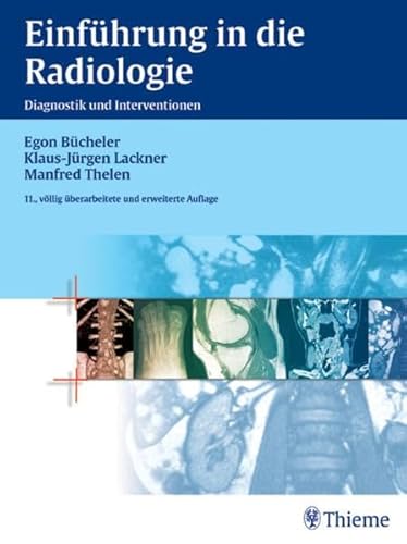 Beispielbild fr Einfhrung in die Radiologie Diagnostik und Interventionen Gebundene Ausgabe von Egon Bcheler (Autor), Klaus-Jrgen Lackner (Autor), Manfred Thelen (Autor) zum Verkauf von BUCHSERVICE / ANTIQUARIAT Lars Lutzer