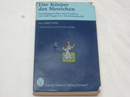 Der Körper des Menschen, Einführung in Bau und Funktion mit 1220 Fragen zur Arbeitskontrolle