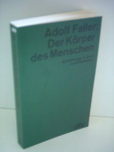 Der Körper des Menschen. Einführung in Bau und Funktion - Faller Adolf