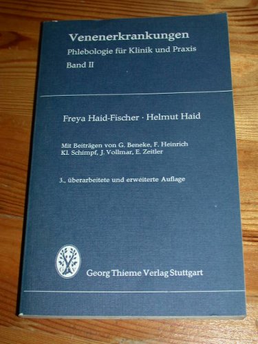 9783133403030: Venenerkrankungen : Phlebologie fr Klinik und Praxis. Band 1. Helmut Haid. Mit Beitr. von G. Beneke